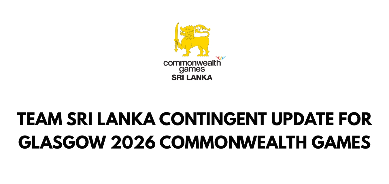 PRESS RELEASE: Team Sri Lanka Contingent Update for Glasgow 2026 Commonwealth Games